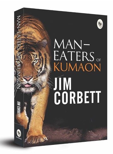 Man - Eaters of Kumaon Jim Corbett - House Of Junglore