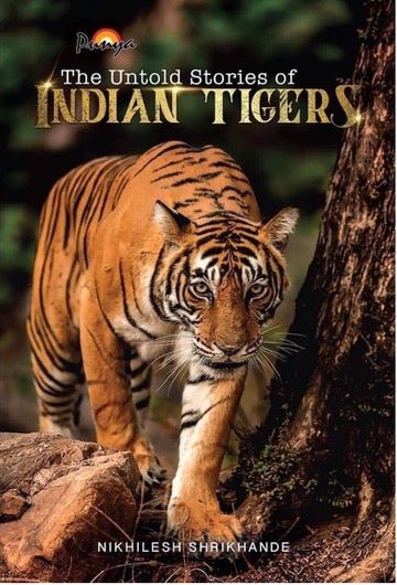 The Untold Stories Of Indian Tigers Book - House Of Junglore